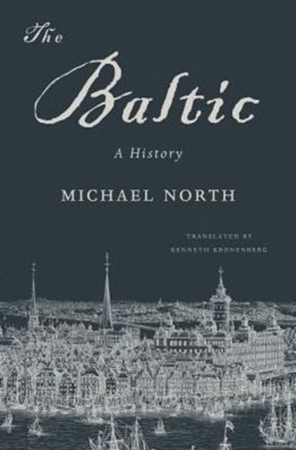 The Baltic: A History