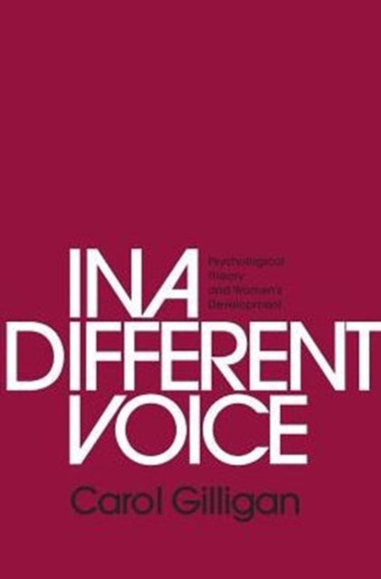 In a Different Voice: Psychological Theory and Women’s Development