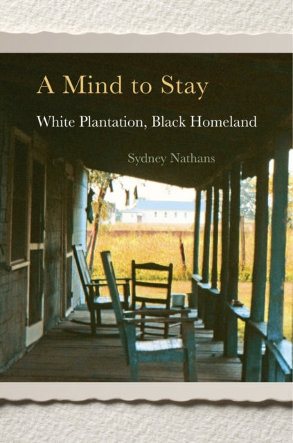 A Mind to Stay: White Plantation, Black Homeland