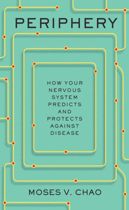 Periphery: How Your Nervous System Predicts and Protects against Disease