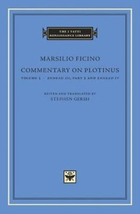 Commentary on Plotinus, Volume 5: Ennead III, Part 2, and Ennead Iv