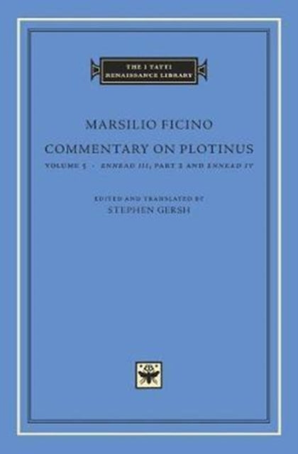 Commentary on Plotinus, Volume 5: Ennead III, Part 2, and Ennead Iv