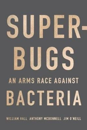 Superbugs: An Arms Race Against Bacteria