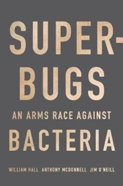 Superbugs: An Arms Race Against Bacteria