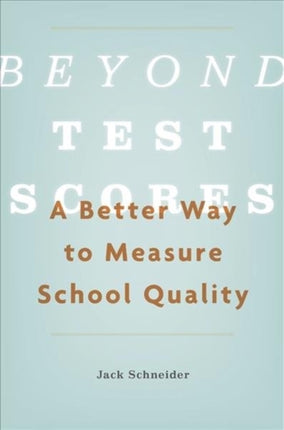 Beyond Test Scores: A Better Way to Measure School Quality