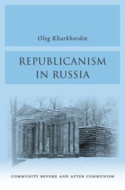 Republicanism in Russia: Community Before and After Communism