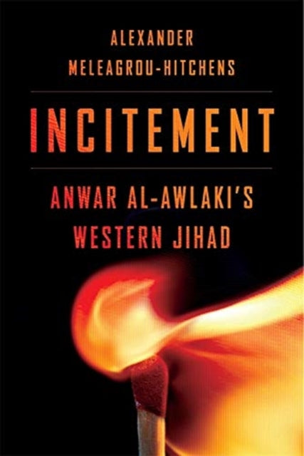 Incitement: Anwar al-Awlaki’s Western Jihad