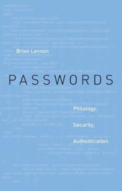 Passwords: Philology, Security, Authentication