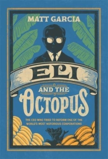 Eli and the Octopus: The CEO Who Tried to Reform One of the World’s Most Notorious Corporations