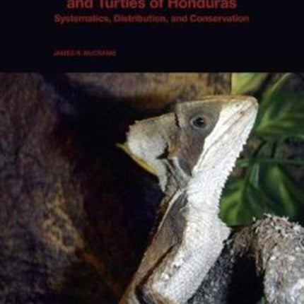 The Lizards Crocodiles and Turtles of Honduras