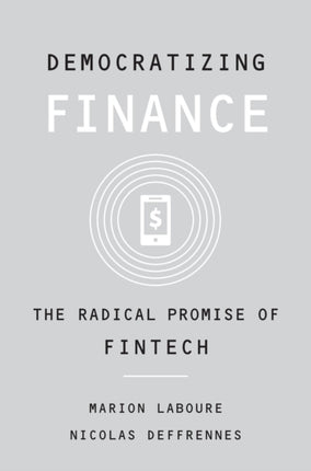 Democratizing Finance: The Radical Promise of Fintech