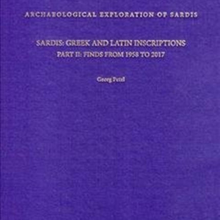 Sardis: Greek and Latin Inscriptions, Part II: Finds from 1958 to 2017