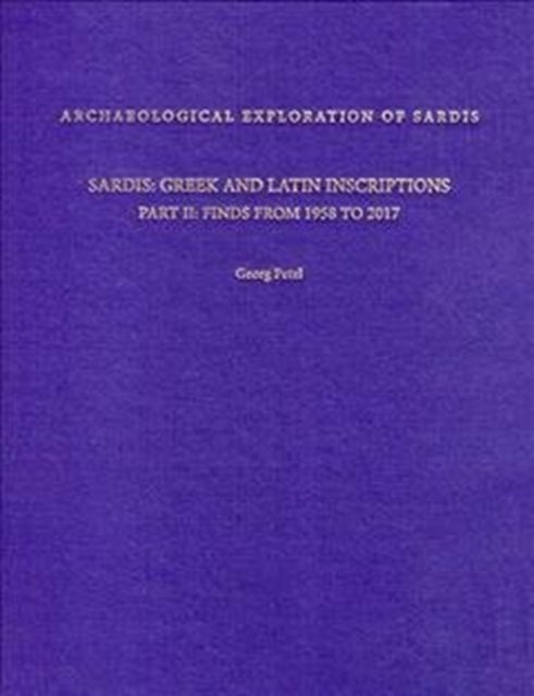 Sardis: Greek and Latin Inscriptions, Part II: Finds from 1958 to 2017