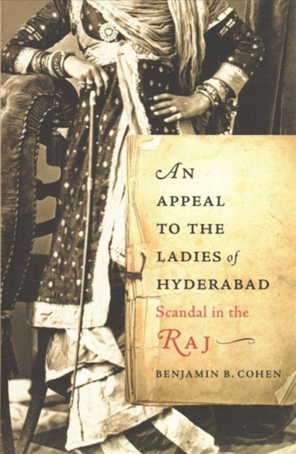 An Appeal to the Ladies of Hyderabad: Scandal in the Raj