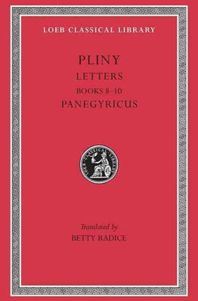 Letters, Volume II: Books 8–10. Panegyricus