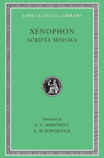 Hiero. Agesilaus. Constitution of the Lacedaemonians. Ways and Means. Cavalry Commander. Art of Horsemanship. On Hunting. Constitution of the Athenians