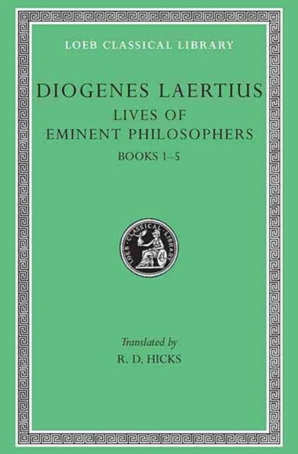 Lives of Eminent Philosophers, Volume I: Books 1-5