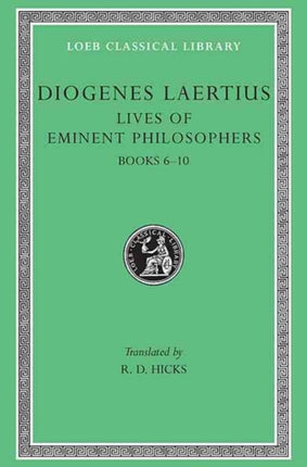 Lives of Eminent Philosophers, Volume II: Books 6-10