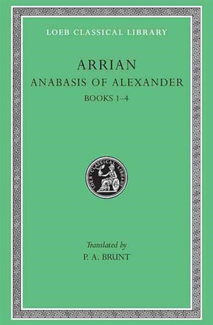 Anabasis of Alexander, Volume I: Books 1–4