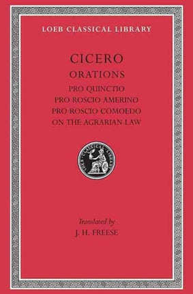 Pro Quinctio. Pro Roscio Amerino. Pro Roscio Comoedo. On the Agrarian Law