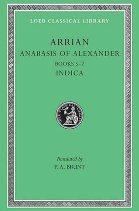 Anabasis of Alexander, Volume II: Books 5–7. Indica