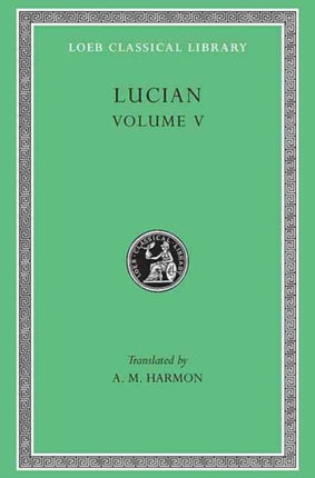 The Passing of Peregrinus. The Runaways. Toxaris or Friendship. The Dance. Lexiphanes. The Eunuch. Astrology. The Mistaken Critic. The Parliament of the Gods. The Tyrannicide. Disowned