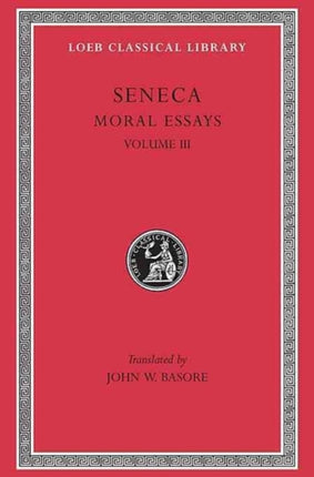 Moral Essays, Volume III: De Beneficiis