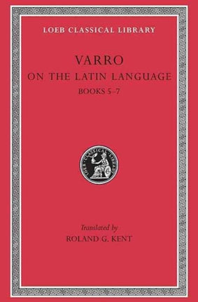 On the Latin Language, Volume I: Books 5–7