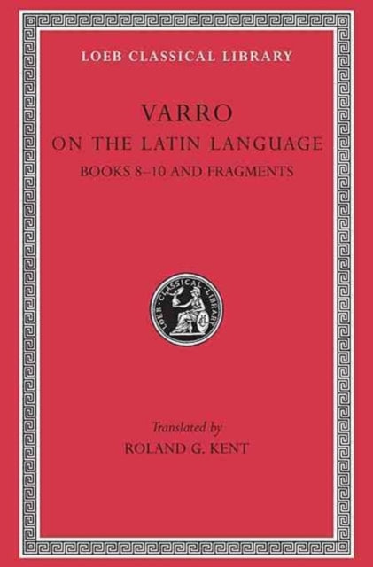 On the Latin Language, Volume II: Books 8–10. Fragments