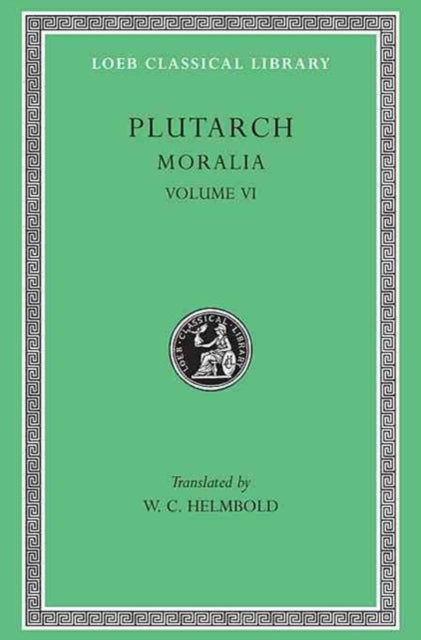 Moralia, VI: Can Virtue Be Taught? On Moral Virtue. On the Control of Anger. On Tranquility of Mind. On Brotherly Love. On Affection for Offspring. Whether Vice Be Sufficient to Cause Unhappiness. Whether the Affections of the Soul are Wors