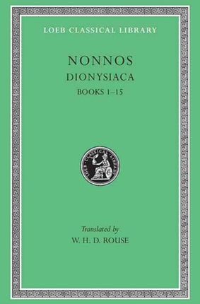 Dionysiaca Volume I  Books 115 Greek