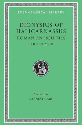 Roman Antiquities, Volume VI: Books 9.25–10