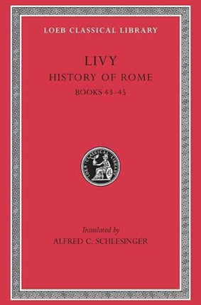 History of Rome, Volume XIII: Books 43–45