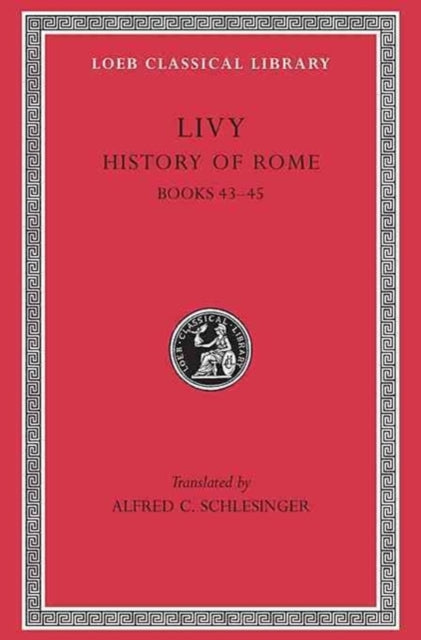 History of Rome, Volume XIII: Books 43–45