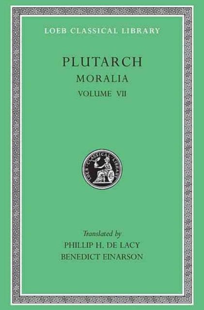 Moralia, VII: On Love of Wealth. On Compliancy. On Envy and Hate. On Praising Oneself Inoffensively. On the Delays of the Divine Vengeance. On Fate. On the Sign of Socrates. On Exile. Consolation to His Wife