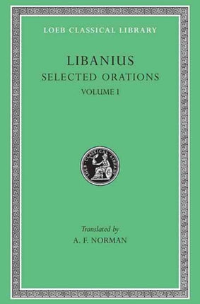 Selected Orations, Volume I: Julianic Orations