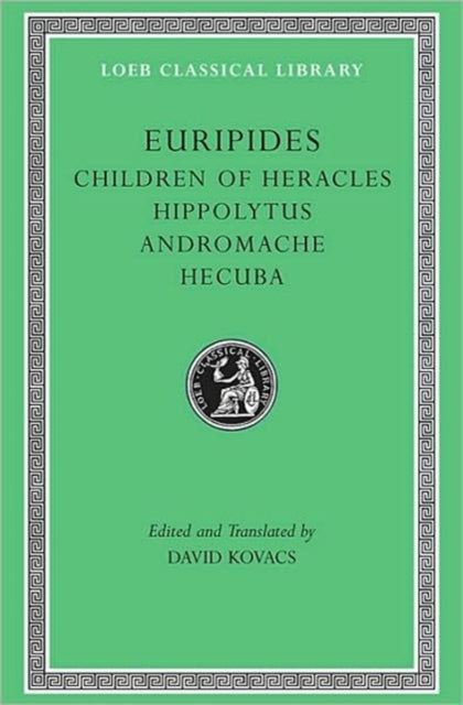 Children of Heracles. Hippolytus. Andromache. Hecuba