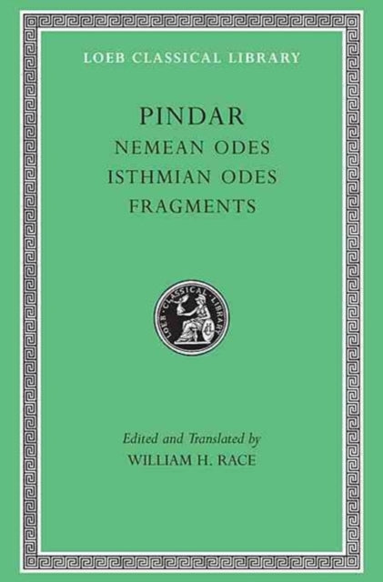 Nemean Odes. Isthmian Odes. Fragments