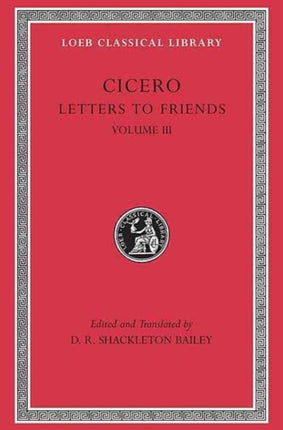 Letters to Friends, Volume III: Letters 281–435