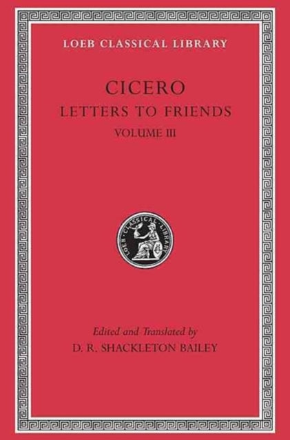 Letters to Friends, Volume III: Letters 281–435