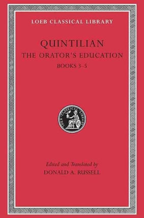 The Orator’s Education, Volume II: Books 3–5