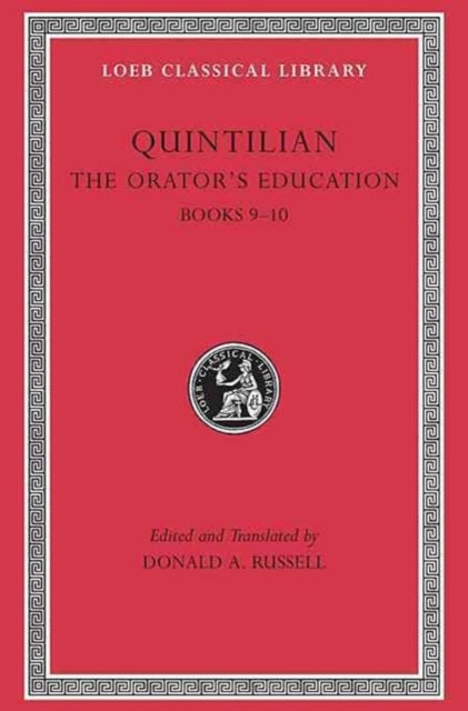 The Orator’s Education, Volume IV: Books 9–10