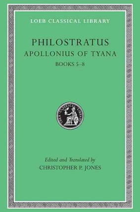 Apollonius of Tyana, Volume II: Life of Apollonius of Tyana, Books 5–8