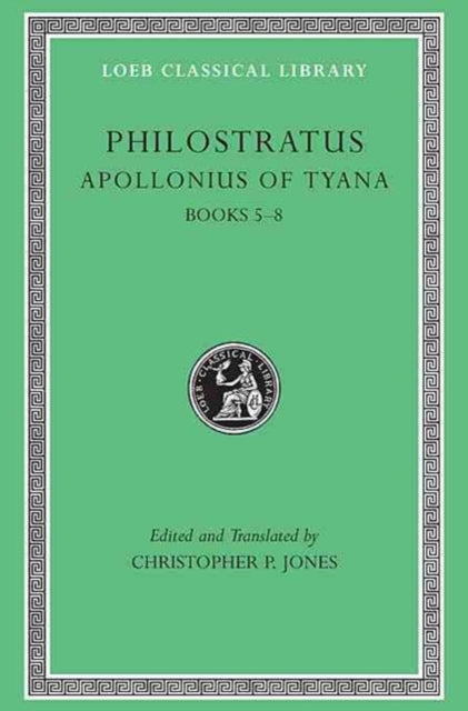 Apollonius of Tyana, Volume II: Life of Apollonius of Tyana, Books 5–8