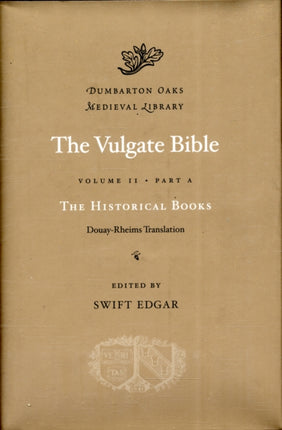 The Vulgate Bible: Volume II The Historical Books: Douay-Rheims Translation: Part A