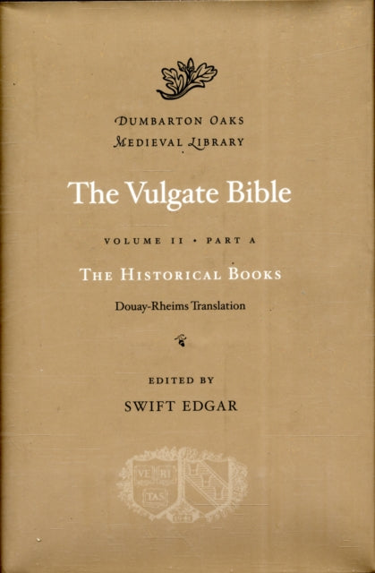 The Vulgate Bible: Volume II The Historical Books: Douay-Rheims Translation: Part A