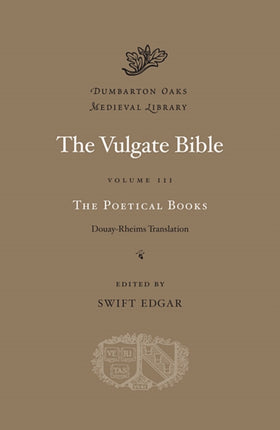 The Vulgate Bible: Volume III: The Poetical Books: Douay-Rheims Translation