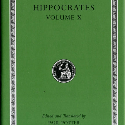 Hippocrates Volume X  Generation. Nature of the Child. Diseases 4. Nature of Women. Barrenness