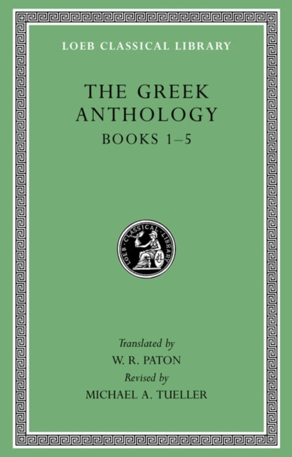 The Greek Anthology, Volume I: Book 1: Christian Epigrams. Book 2: Description of the Statues in the Gymnasium of Zeuxippus. Book 3: Epigrams in the Temple of Apollonis at Cyzicus. Book 4: Prefaces to the Various Anthologies. Book 5: Erotic