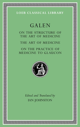 On the Constitution of the Art of Medicine. The Art of Medicine. A Method of Medicine to Glaucon